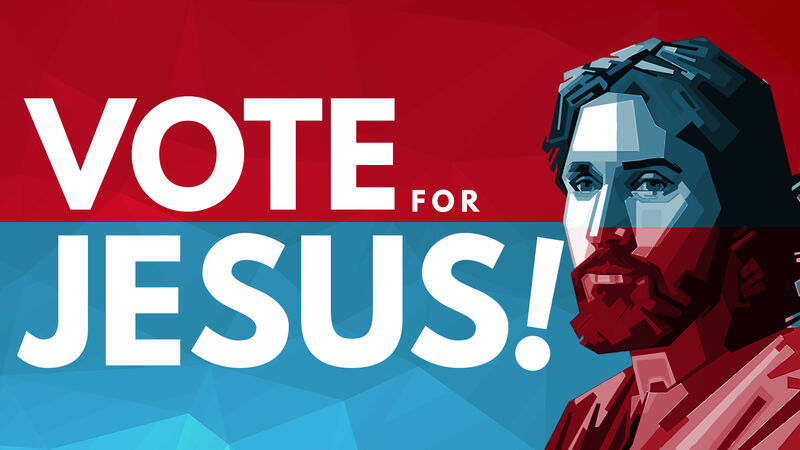 Vote for Jesus