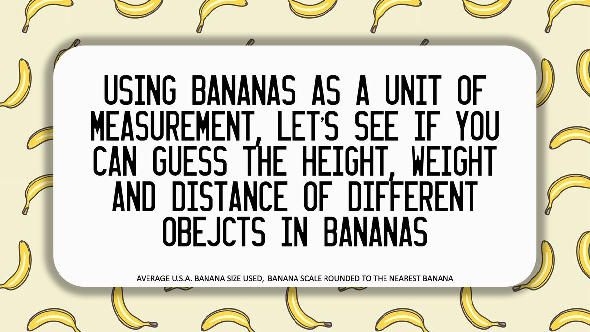 Banana Added for Scale (A New, More Forgiving Unit of Measure