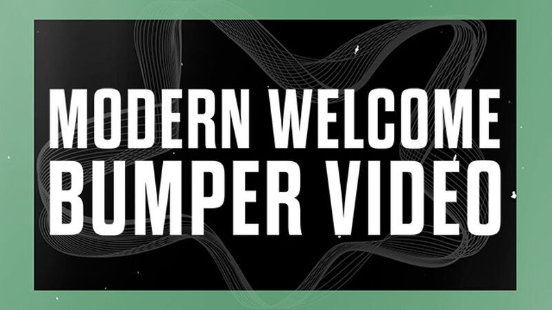 Modern Welcome Bumper Video