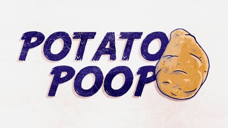 Potato Poop