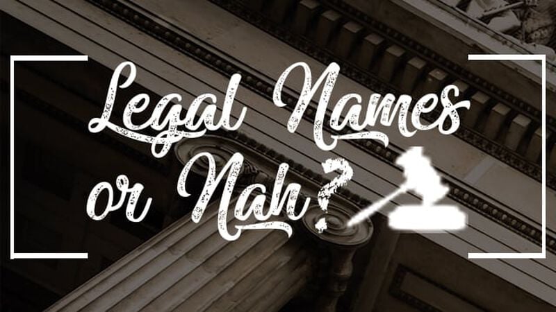 Legal Names Or Nah?